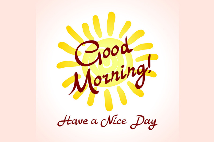 Good Morning Have A Nice Day Vector Custom Designed Graphics
