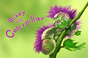 Bobby the Caterpillar