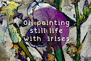 Oil painting still life with  irise
