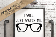 I Will. Just Watch Me.