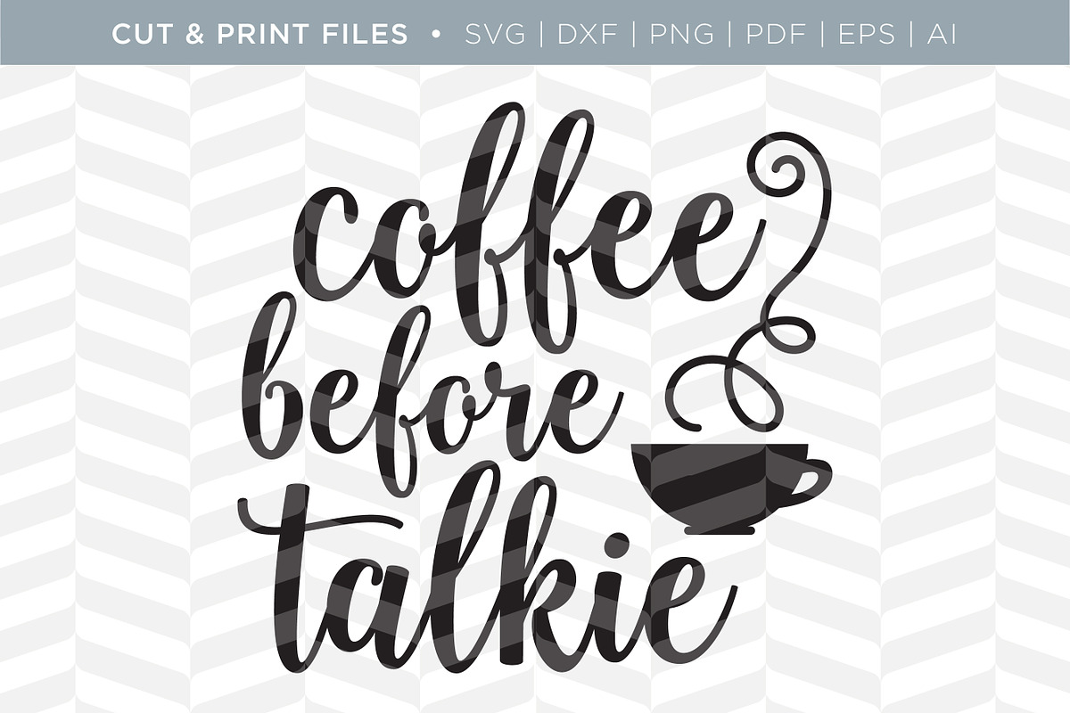 Coffee Before SVG Cut/Print Files in Illustrations - product preview 8