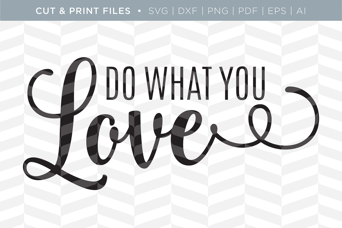 What You Love SVG Cut/Print Files in Illustrations - product preview 8
