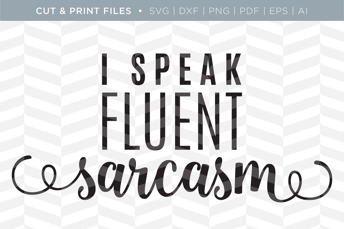 Fluent Sarcasm SVG Cut/Print Files in Illustrations - product preview 8