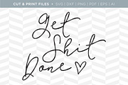 Get Shit Done SVG Cut/Print Files