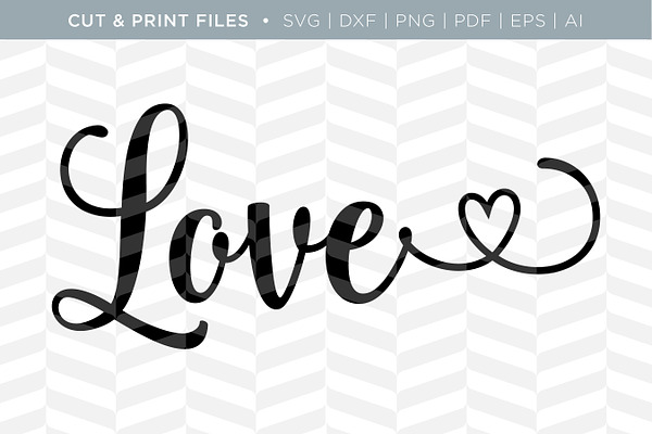 Love SVG Cut/Print Files