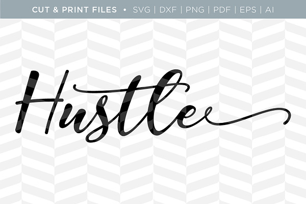 Hustle SVG Cut/Print Files