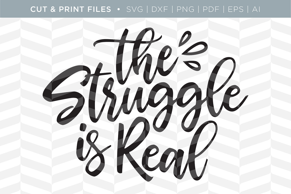 Struggle is Real SVG Cut/Print Files in Illustrations - product preview 8