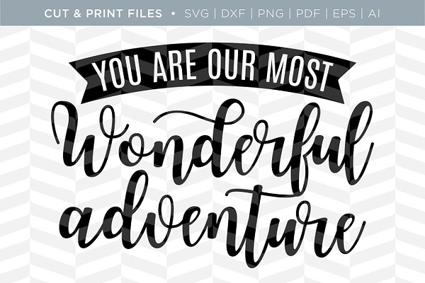 Adventure SVG Cut/Print Files