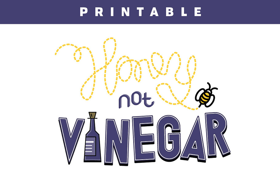 "Honey Not Vinegar" Printable