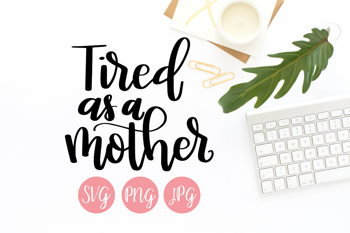 Tired as a Mother SVG in Illustrations - product preview 8