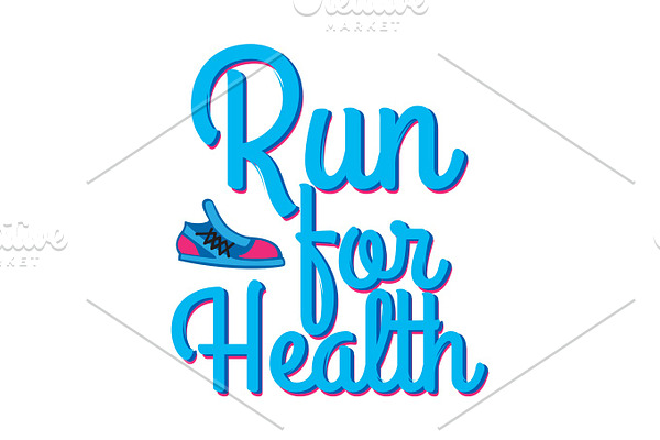 Run for Health. Motto Credo with Sport Sneakers