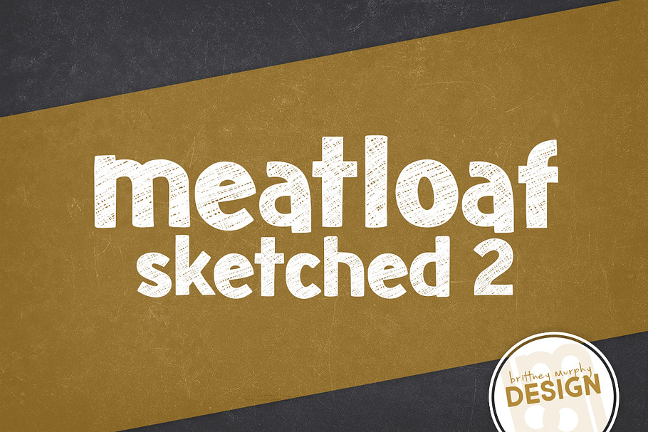 Meatloaf Sketched 2 in Display Fonts - product preview 8