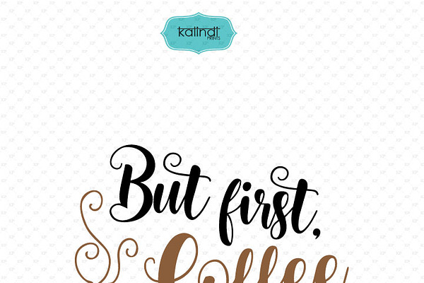 Free Free 155 Ok But First Coffee Svg SVG PNG EPS DXF File