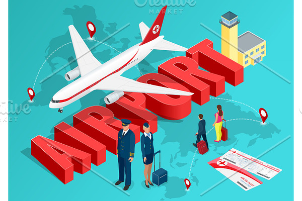 Isometric Airport Travel concept. The passenger plane on the background of the map of the world and the text of the airport with a pilot, a flight attendant and people walking with suitcases. Vector