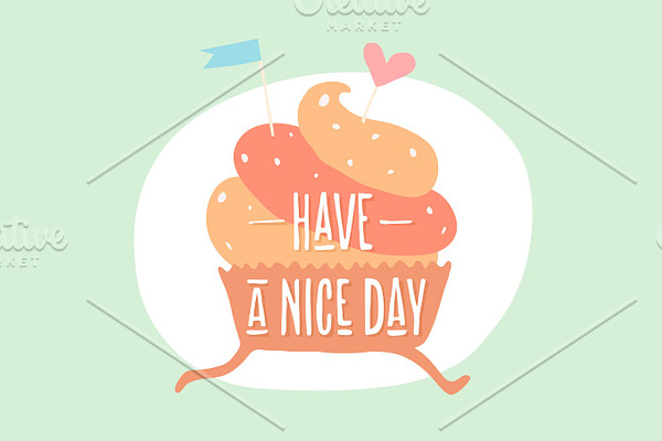 Cupcake with heart and text Have a Nice Day