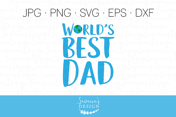 Worlds Best Dad Cut Files & Clipart