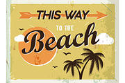 Grunge retro metal sign. This way to the beach. Vintage poster. Road signboard. Old fashioned design.