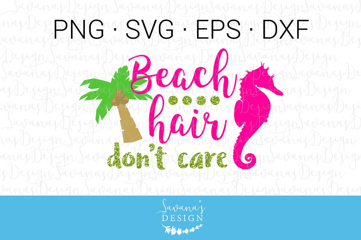 Beach Hair Dont Care SVG | Custom-Designed Illustrations ~ Creative Market