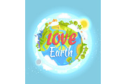Love Earth Poster with Colorful Flourishing Planet