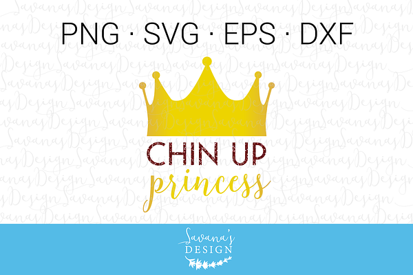 Chin Up Princess SVG Cut File