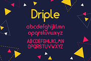 Driple - a clean modern font.