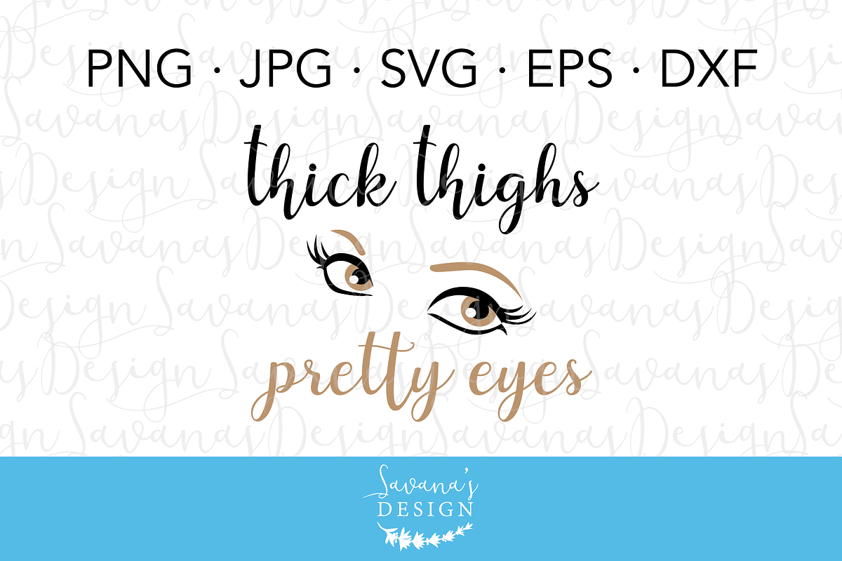 Thick Thighs Pretty Eyes SVG in Illustrations - product preview 8
