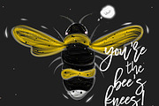 You're the bee's knees