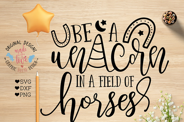 Be a Unicorn in a Field of Horses