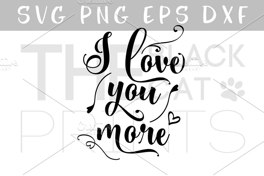 I love you more SVG EPS PNG DXF in Illustrations - product preview 8