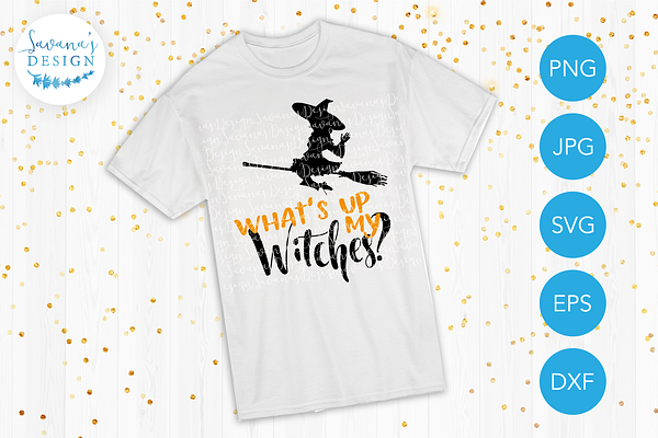 Whats Up My Witches SVG