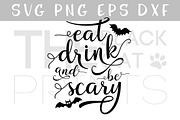 Eat drink & be scary SVG DXF EPS PNG