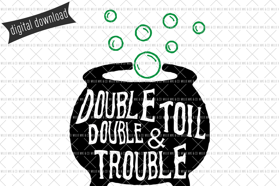 Double Double Toil & Trouble SVG
