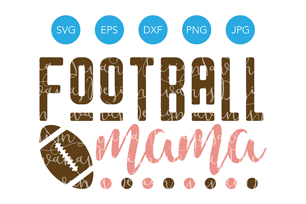 Football Mama SVG Cut File