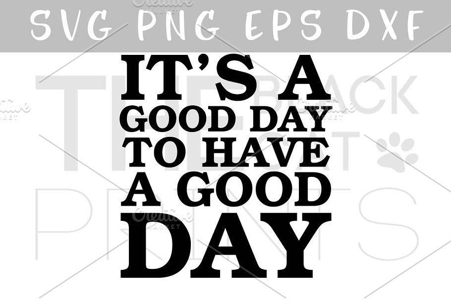 It's a good day SVG DXG PNG EPS in Illustrations - product preview 8