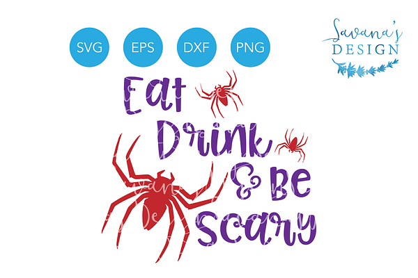 Eat Drink and Be Scary SVG Spiders