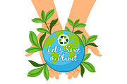 Save the Planet poster. Hands holding earth globe Ecology care concept