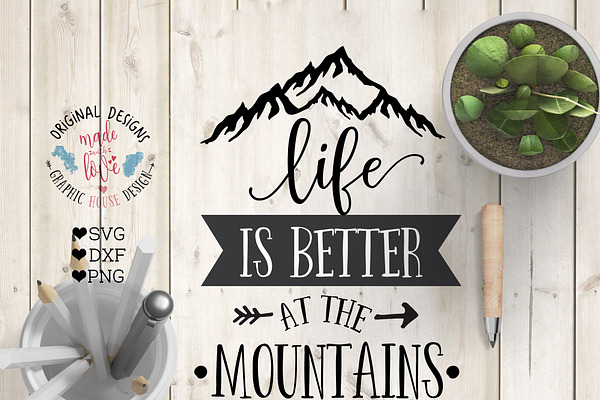 Life is better at the mountains SVG