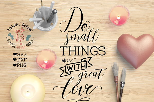 Do small Things Great Love Cut File
