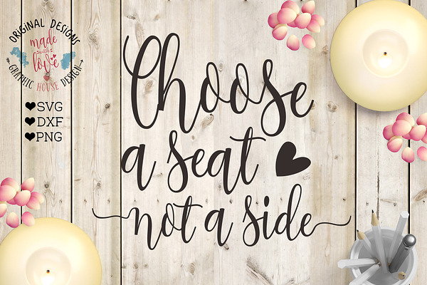 Choose a seat not a side Cut File