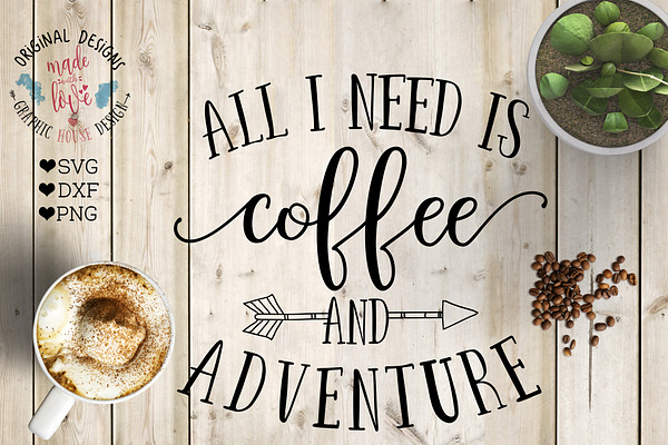 All I need is coffee and adventure