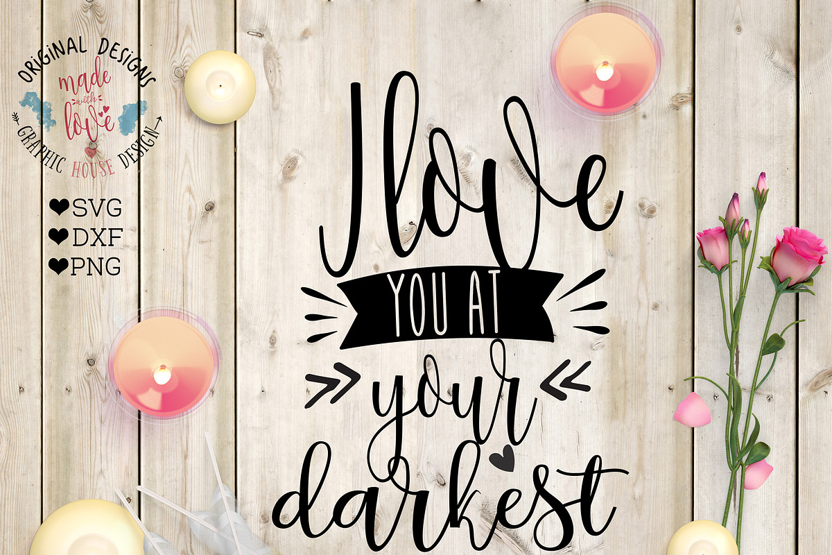 I love you at your Darkest Cut File in Illustrations - product preview 8
