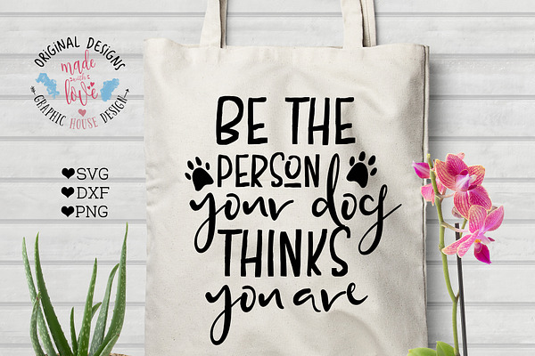 Be the Person Your Dog Believes SVG