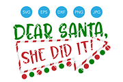 Dear Santa She Did It SVG Christmas