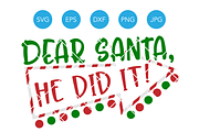 Dear Santa He Did It SVG Christmas