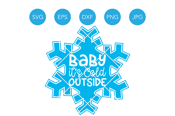 Baby Its Cold Outside SVG EPS DXF