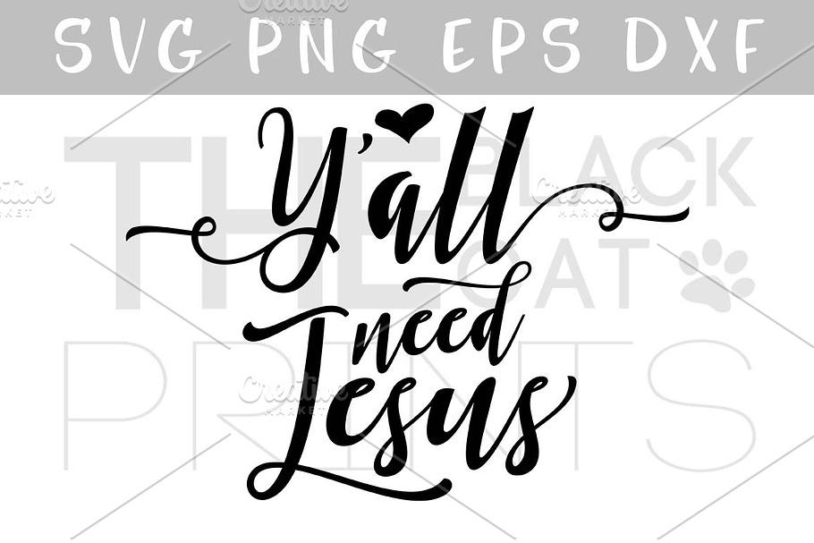 Y'all need Jesus SVG DXF PNG EPS