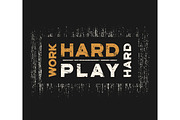 Work hard play hard t-shirt and apparel design with grunge effec