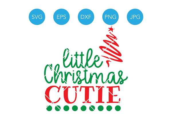 Little Christmas Cutie SVG Cut File