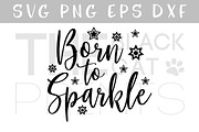 Born To Sparkle SVG DXF PNG EPS