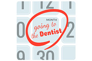 Going to dentist inscription on calendar, marked appointment